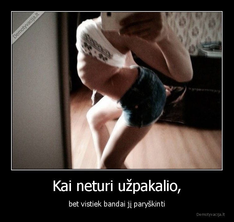 uzpakalis,pamatysi,tikrai