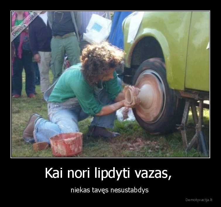 lipdyti,sustabdyti,vazos