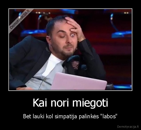 labos, nakties,simpatijos, sms