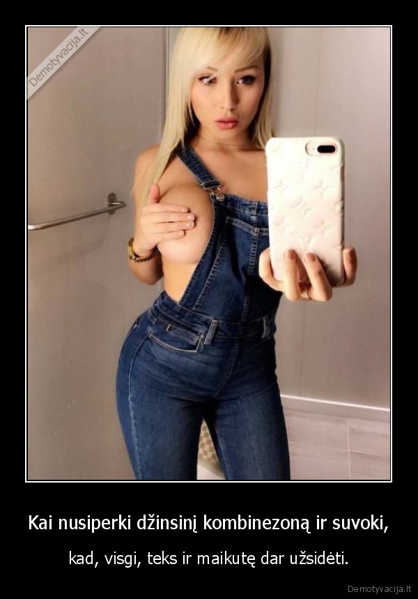 mergina,dzinsai,kombinezonas,papai