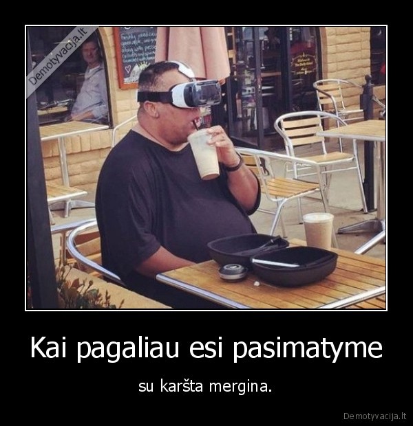 pasimatymas,virtuali, realybe,karsta, mergina