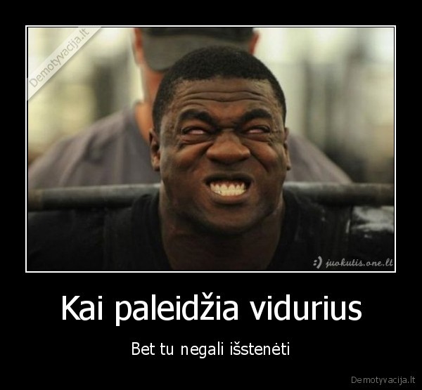 Kai paleidžia vidurius