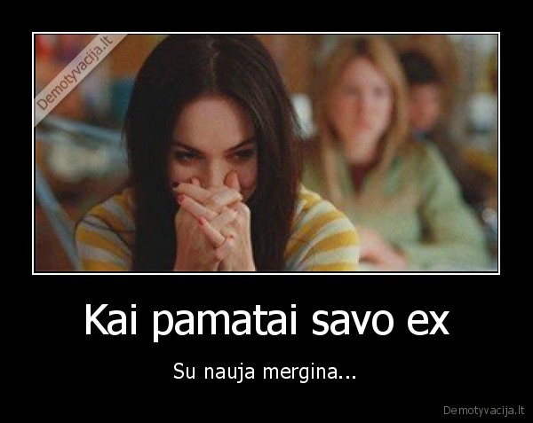 Kai pamatai savo ex