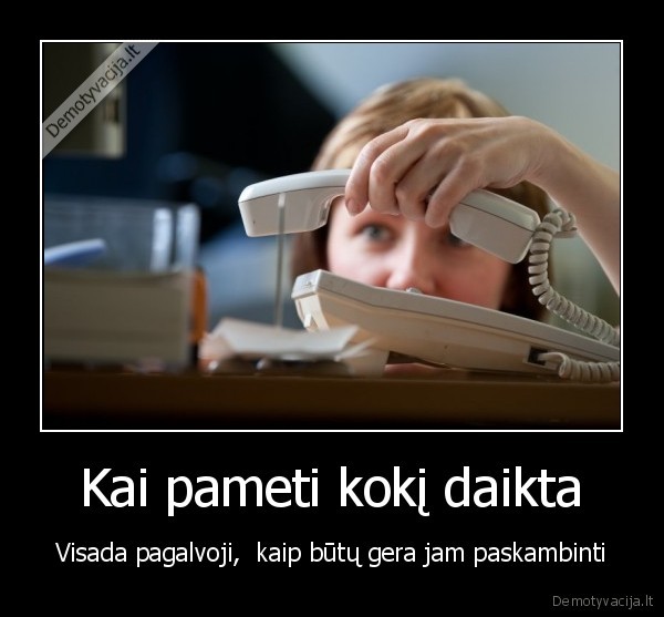 Kai pameti kokį daikta