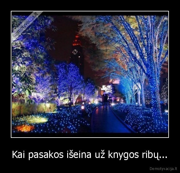 Kai pasakos išeina už knygos ribų...