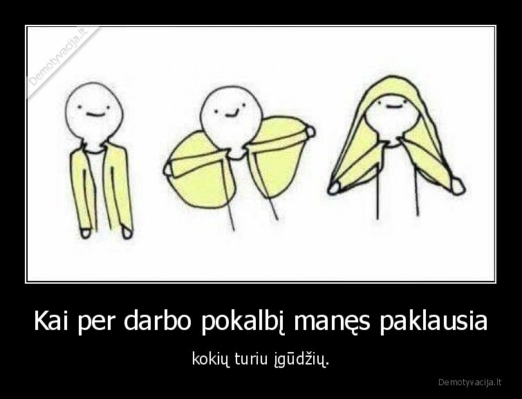 darbo, pokalbis,igudziai,wtf