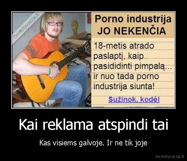 Kai reklama atspindi tai