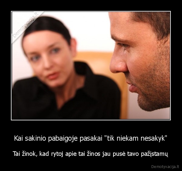 paslaptis, niekam, nesakyti