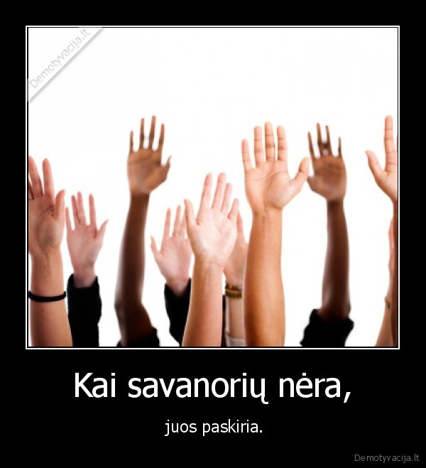 kai, savanoriu, nera,juos, paskiria., gyvenimas,kubilius,grybai,pc,vaikai