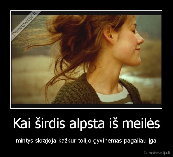 Kai širdis alpsta iš meilės