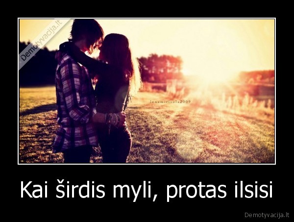 Kai širdis myli, protas ilsisi