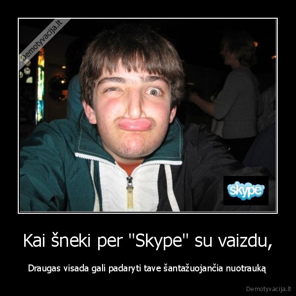 sneketi,su,draugu,skype,prikolas,kreiva,roza,santazas,vaizdas,programos