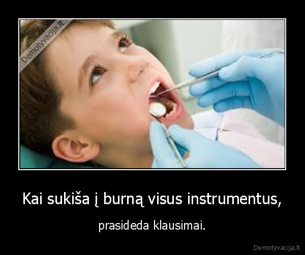 dantistai,klausimai,dantu, tvarkymas