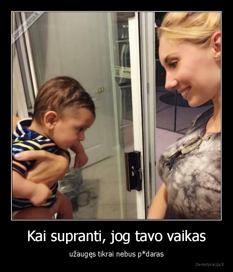 vaikas,uzauges,nebus, pdaras,vaikai,tevai,papai,merginos,krutine