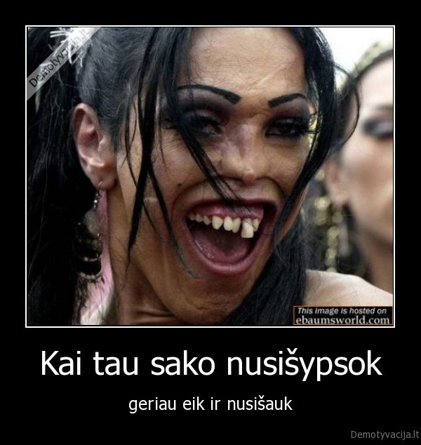 Kai tau sako nusišypsok