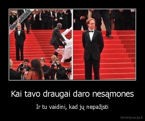 nepazistu, tu, draugu,draugeliai