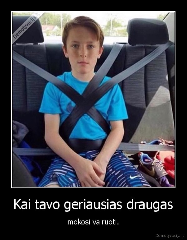 saugos, dirzai,vairavimas,masina,geriausias, draugas