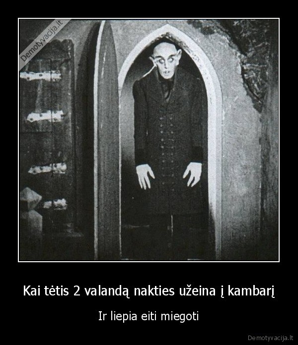 zombis,drakula,uzsimiegojes, tetis