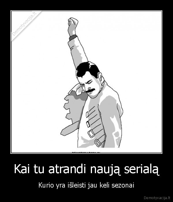 jega,geras, jausmas,serialai