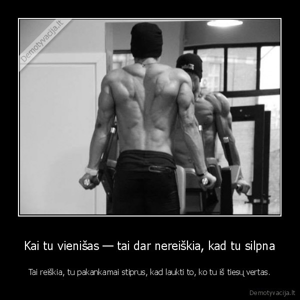Kai tu vienišas — tai dar nereiškia, kad tu silpna