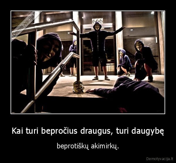 draugai,pazistami,beprociai,smagu,akimirkos