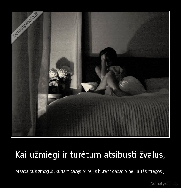 nelyskit, kai, miegu,apsiksiu