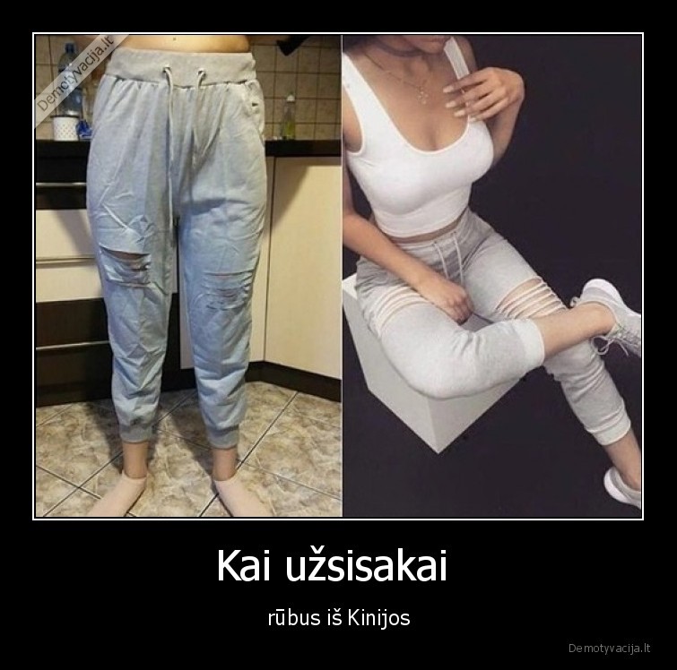 rubai,dzinsai,lukesciai,realybe