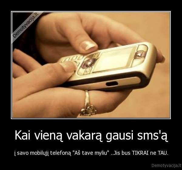 telefonas,as, tave, myliu,tikrai,ne, tau