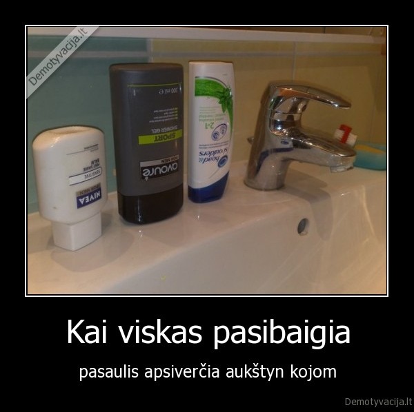 Kai viskas pasibaigia