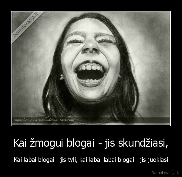 Kai žmogui blogai - jis skundžiasi,