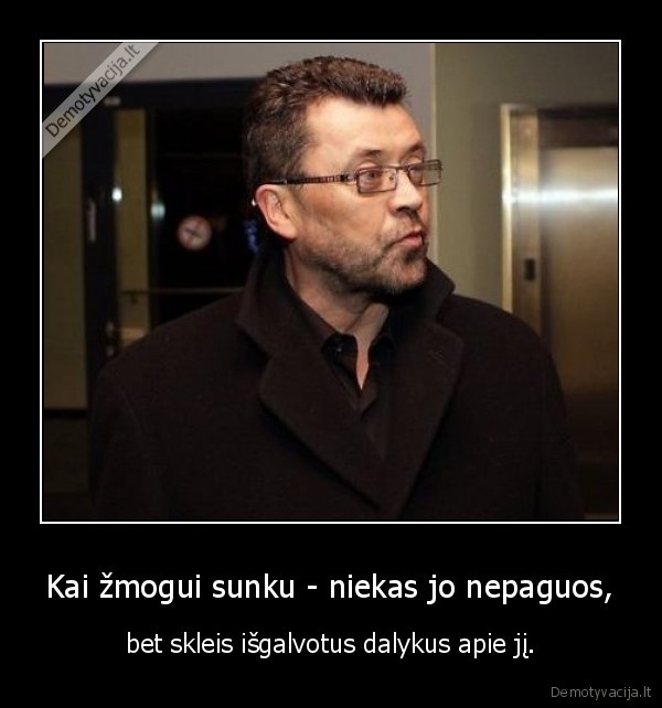 vytautas, sapranauskas,bloga, sveikata,neviltis