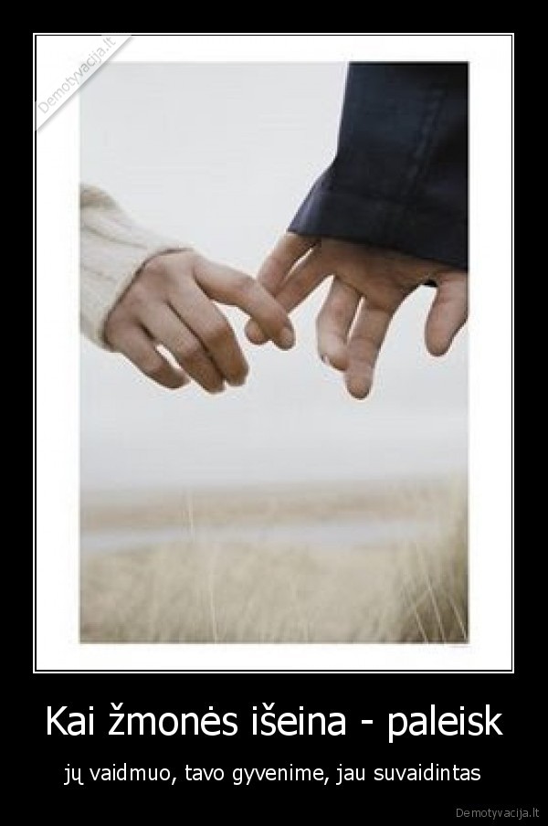 Kai žmonės išeina - paleisk