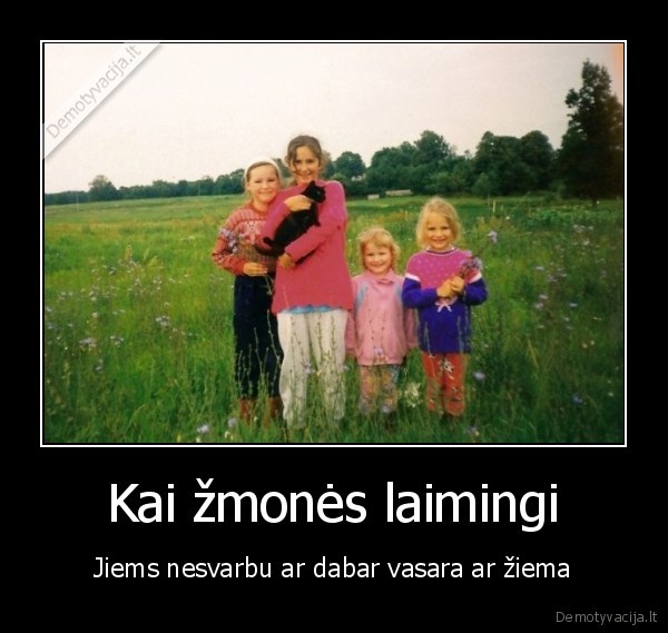 Kai žmonės laimingi