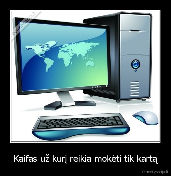 Kaifas už kurį reikia mokėti tik kartą