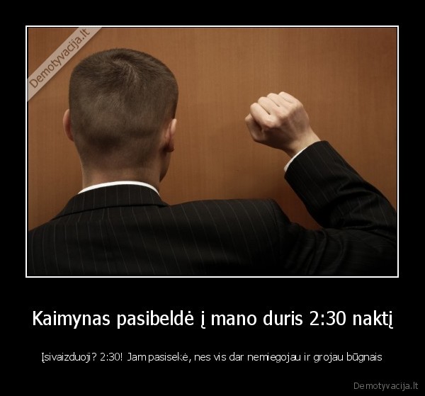 Kaimynas pasibeldė į mano duris 2:30 naktį