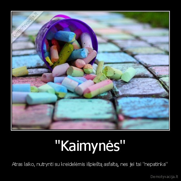 ''Kaimynės''
