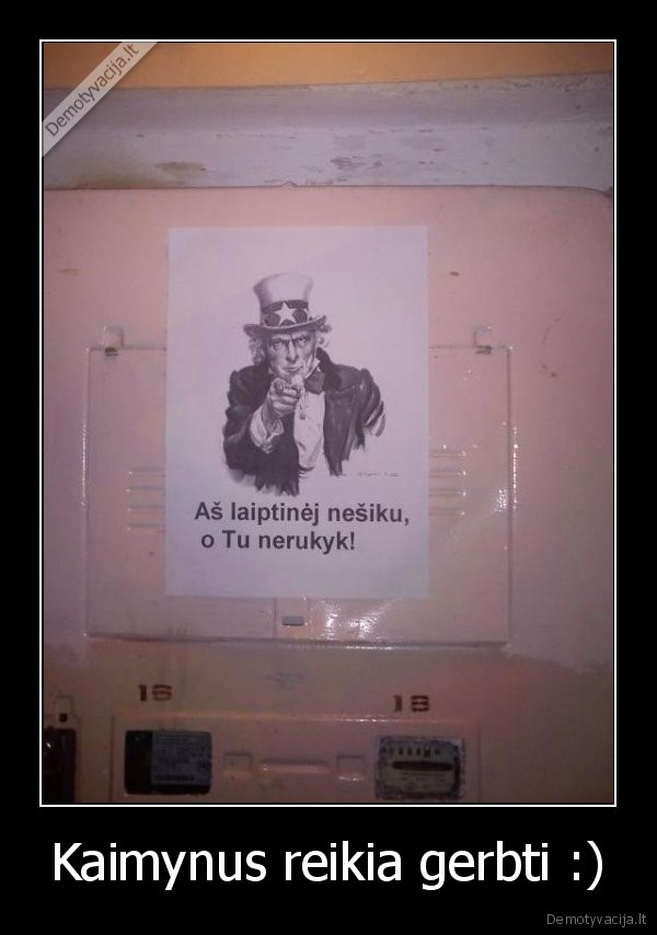 Kaimynus reikia gerbti :)