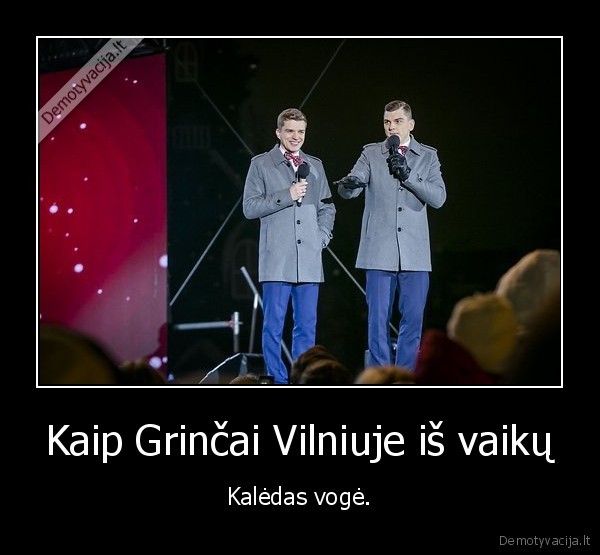 radistai,grincai,kaledos