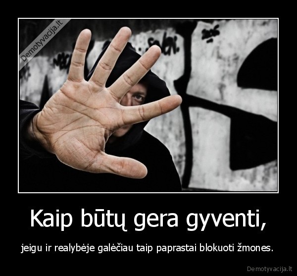 Kaip būtų gera gyventi,