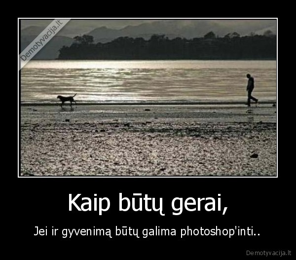 gyvenimas,photoshopas,zmogus,jura,gal, vasara