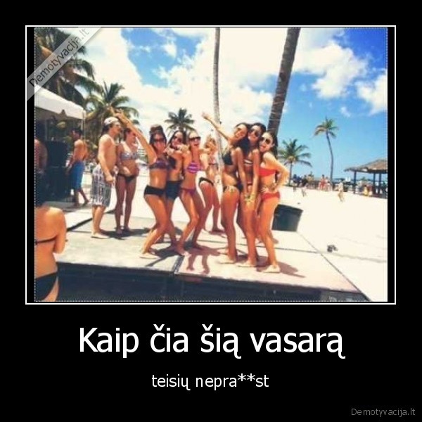 Kaip čia šią vasarą