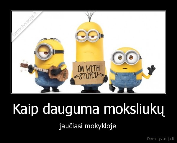 Kaip dauguma moksliukų