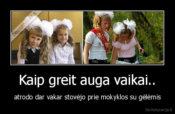 Kaip greit auga vaikai..
