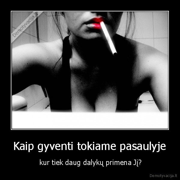 Kaip gyventi tokiame pasaulyje