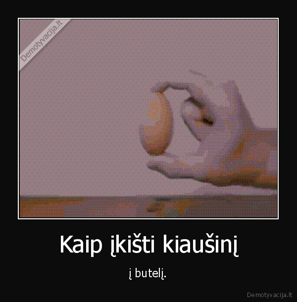 kiausinis,butelys,degtine,life, hack