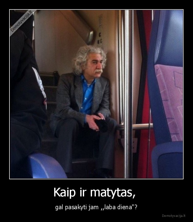 laba, diena,einsteinas,matytas,labas
