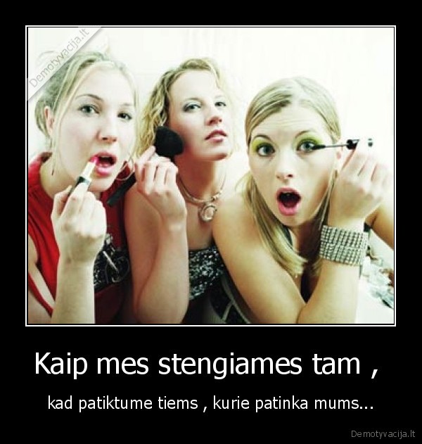 Kaip mes stengiames tam , 