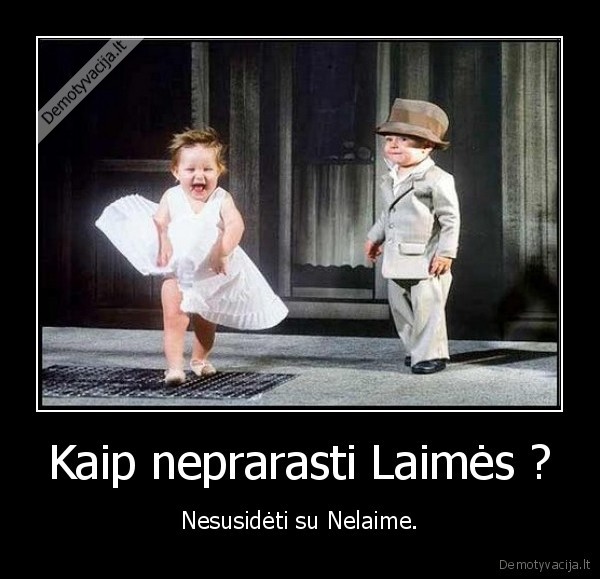 po, laimes, eina, nelaime