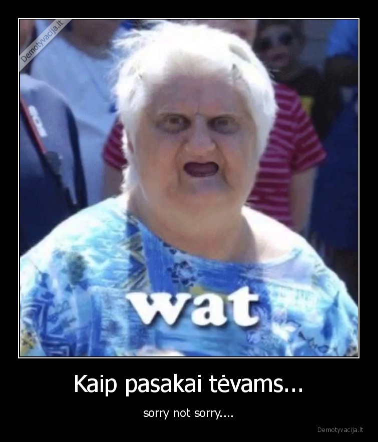 Kaip pasakai tėvams...