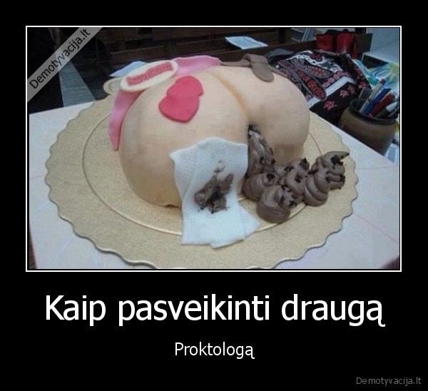 proktologas,siknu, gydytojas,tortas, sikna